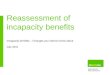 Incapacity benefits – Changes you need to know about July 2011 Reassessment of incapacity benefits