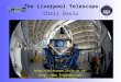 The Liverpool Telescope Chris Davis  