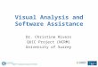 Visual Analysis and Software Assistance Dr. Christine Rivers QUIC Project (NCRM) University of Surrey