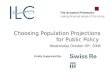 Choosing Population Projections for Public Policy Wednesday October 29 th, 2008 Kindly Supported By: