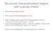 Structural characterization begins with a purity check! Elemental Analysis (EA) Thin Layer Chromatography (TLC) High Performance Liquid Chromatography