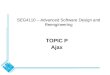 SEG4110 – Advanced Software Design and Reengineering TOPIC P Ajax