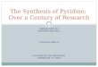 PRESENTED BY PHILIPPE BOLDUC COLLINS GROUP UNIVERSITÉ DE MONTREAL FEBRUARY 2 ND 2010 The Synthesis of Pyridine; Over a Century of Research 1