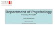 Department of Psychology Faculty of Health York University ORIENTATION 2010 http://www.yorku.ca/psychology