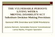 1 THE VULNERABLE PERSONS LIVING WITH A MENTAL DISABILITY ACT Substitute Decision-Making Provisions General VPA Overview and SDM Provisions JoAnne Reinsch,