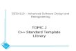 SEG4110 – Advanced Software Design and Reengineering TOPIC J C++ Standard Template Library