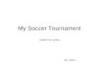 My Soccer Tournament Grade Five Landry By: Josh L