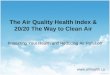 1 The Air Quality Health Index & 20/20 The Way to Clean Air  Protecting Your Health and Reducing Air Pollution