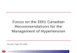 2001 Canadian Hypertension Education Program Recommendations 1 Focus on the 2001 Canadian Recommendations for the Management of Hypertension Version: April