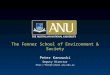 The Fenner School of Environment & Society Peter Kanowski Deputy Director 