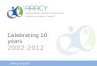 Aracy.org.au Celebrating 10 years 2002-2012. “... a national research partnership for developmental health and wellbeing is being planned for Australia