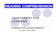 ASSESSMENT FOR LEARNING “FORMATIVE ASSESSMENT” By Jane Leaker DECD READING COMPREHENSION