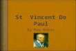 What were his 2 miracles? St. Vincent de Paul has not done any miracles. He is remembered for his kindness and charity working among the poor, unemployed