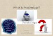 What is Psychology? Mr. Koch Psychology Forest Lake High School