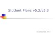 Student Plans v5.2/v5.3 December 21, 2011. 2 Enhancements & Corrections! Eligible/Not Eligible wording changes, now shows on web as well as PDF My Evaluations