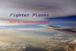 Fighter Planes Music by : Celine Dion, I am Alive