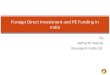 By Sidharth Vashist Resurgent India Ltd. Foreign Direct Investment and PE Funding in India