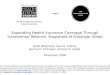 Expanding Health Insurance Coverage Through Incremental Reforms: Snapshots of Employer Views Heidi Whitmore, Sara R. Collins, Jeremy D. Pickreign, and