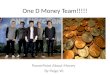 One D Money Team!!!!! PowerPoint About Money By Paige W