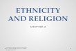 ETHNICITY AND RELIGION CHAPTER 5 Copyright © 2010 Pearson Education, Inc., Upper Saddle River, NJ 07458. All rights reserved