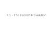 7.1 - The French Revolution What class of people belonged to the Second Estate? Nobles