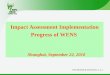 FRM-WENS&CB-WKSHP/Doc. 6, p. 1 Impact Assessment Implementation Progress of WENS Shanghai, September 22, 2010