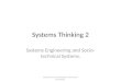 Systems Thinking 2 Systems Engineering and Socio- technical Systems. Partial source: John Rooksby, University of St Andrews