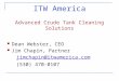 ITW America Advanced Crude Tank Cleaning Solutions Dean Webster, CEO Jim Chapin, Partner jimchapin@itwamerica.com (530) 470-0107