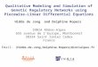 Qualitative Modeling and Simulation of Genetic Regulatory Networks using Piecewise-Linear Differential Equations Hidde de Jong and Delphine Ropers INRIA