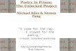 Poetry in Prison: The Unlocked Project Michael Riley & Noreen Pang "I came for the rap. I stayed for the poetry." - inmate, Unlocked workshop Key Acknowledgements: