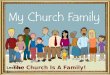Lesson 1: The Church Is A Family!. The Church Is An “Institution” The Church Is An “Institution” – Definition: An organization or establishment founded