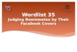 Wordlist 35 Judging Roommates by Their Facebook Covers