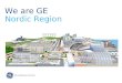 We are GE Nordic Region. 2 / GE Nordic region / 10 October 2014 2 We are a high-tech infrastructure and services company with the benefit of a financial