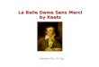 La Belle Dame Sans Merci by Keats Instructor: Wu, Yi-Ying