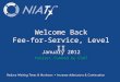 (Title) Name(s) of presenter(s) Organizational Affiliation Welcome Back Fee-for-Service, Level II January 2012 Project Funded by CSAT