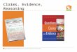 Claims, Evidence, Reasoning. The Cl-Ev-R Poster Take a moment to examine the handout: –Cl-Ev-R Explanation (side 1) –Analysis Template (side 2)