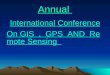 Annual International Conference On GIS, GPS AND Remote Sensing