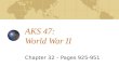 AKS 47: World War II Chapter 32 – Pages 925-951 Early Challenges to World Peace Sept. 1931: Japan Invades Manchuria; Withdraws from League of Nations