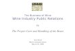 The Business of Wine Wine Industry Public Relations Or The Proper Care and Handling of the Beast Tom Wark Wark Communications March 25, 2006