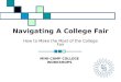 Navigating A College Fair How to Make the Most of the College Fair MINI-CAMP COLLEGE WORKSHOPS