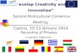“Intercultural Dialogue to Develop Creativity and Innovation” Second Multicultural Comenius Meeting Cyprus, 10-13 January 2010 Recording of Phrases Linguistic