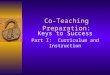 Co-Teaching Preparation: Keys to Success Part I: Curriculum and Instruction
