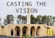 CASTING THE VISION. 1.Event Ministries Concerts, Festivals, Community Service Events (Law & Justice Conference) 2. Organized Ministries P.U.R.E,