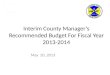 Interim County Manager’s Recommended Budget For Fiscal Year 2013-2014 May 20, 2013