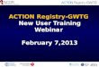 ACTION Registry-GWTG New User Training Webinar February 7,2013