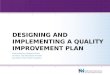 DESIGNING AND IMPLEMENTING A QUALITY IMPROVEMENT PLAN Sonja Armbruster, Sedgwick County Joy Harris, Iowa Department of Health Jack Moran, Public Health