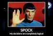 SPOCK My decisions are completely logical. Patient…Elliot analyzing analyzing analyzing analyzing analyzing analyzing