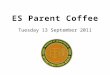 ES Parent Coffee Tuesday 13 September 2011. Assessment in the Elementary School at ISM