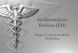 Epidermolysis Bullosa (EB) Megan Cousins & Molly McMahon