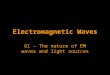 Electromagnetic Waves G1 – The nature of EM waves and light sources